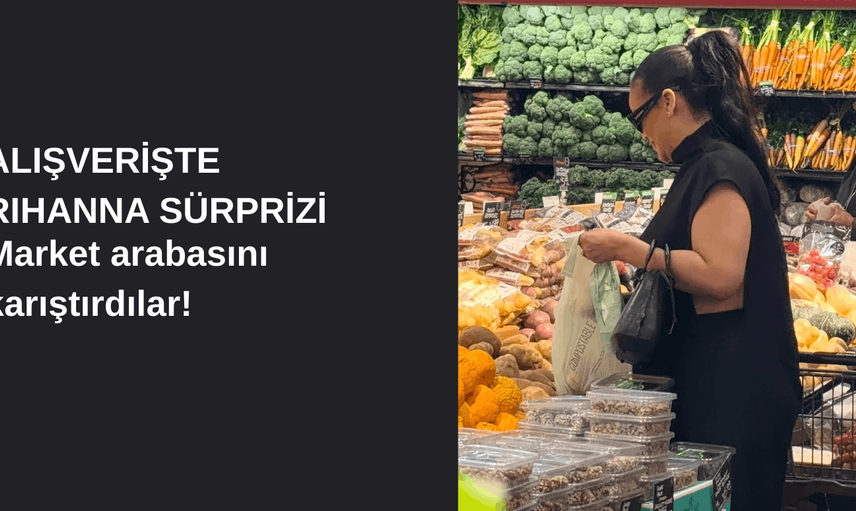 Rihanna'nın Market Sepeti Olay Oldu!