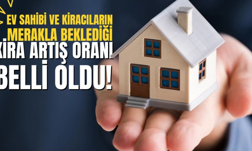 Son dakika… Kira artış oranı açıklandı! Ekim ayında kira artış oranı ne kadar olacak?