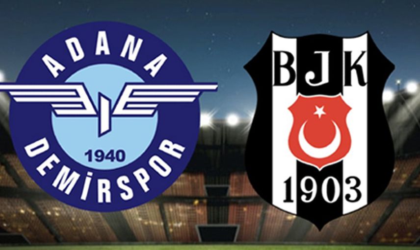 Süper Lig Adana Demirspor - Beşiktaş Karşılaşması