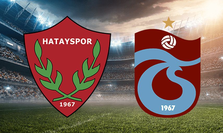 Süper Lig Hatayspor - Trabzonspor karşılaşması
