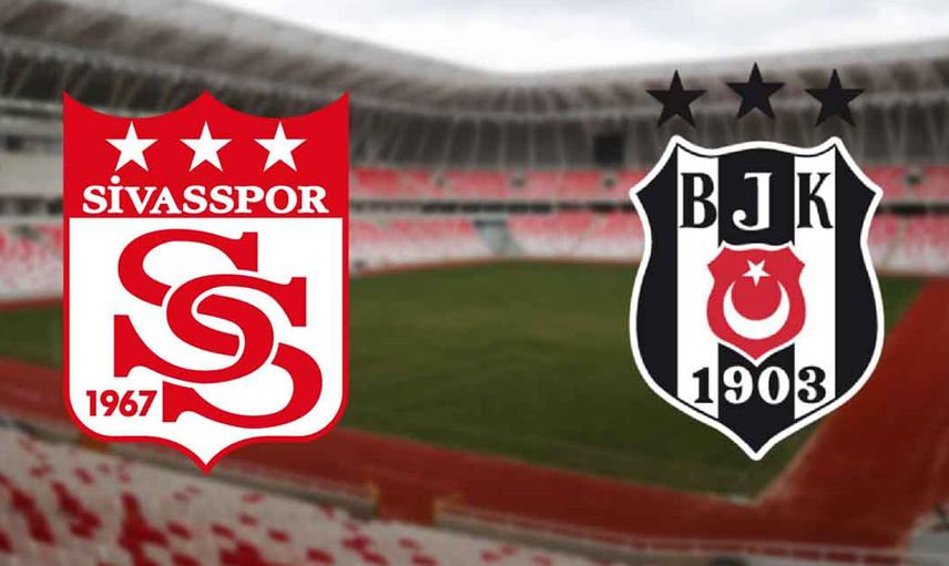 Süper Lig Sivasspor - Beşiktaş Karşılaşması