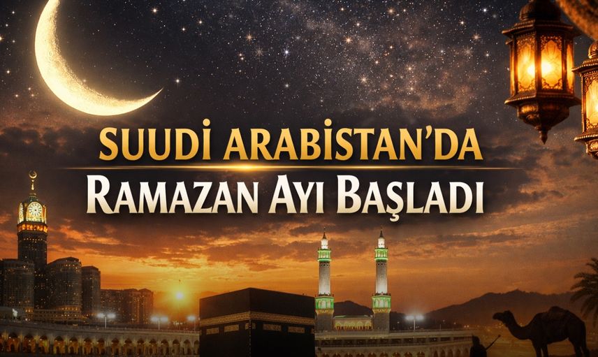 Suudi Arabistan’da Ramazan Ayı Başladı