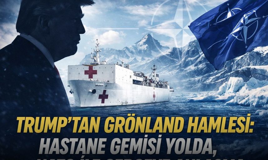 Trump’tan Grönland Hamlesi: Hastane Gemisi Yolda
