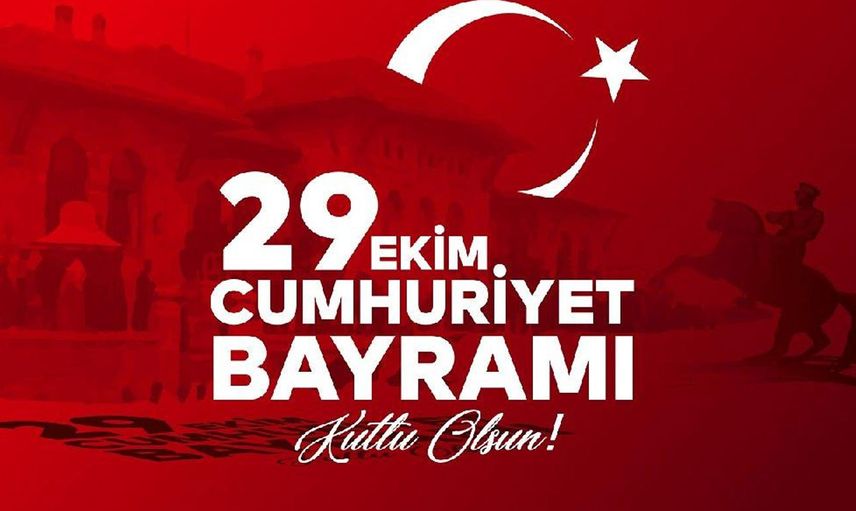 Türkiye Cumhuriyeti 100’üncü yaşını kutluyor