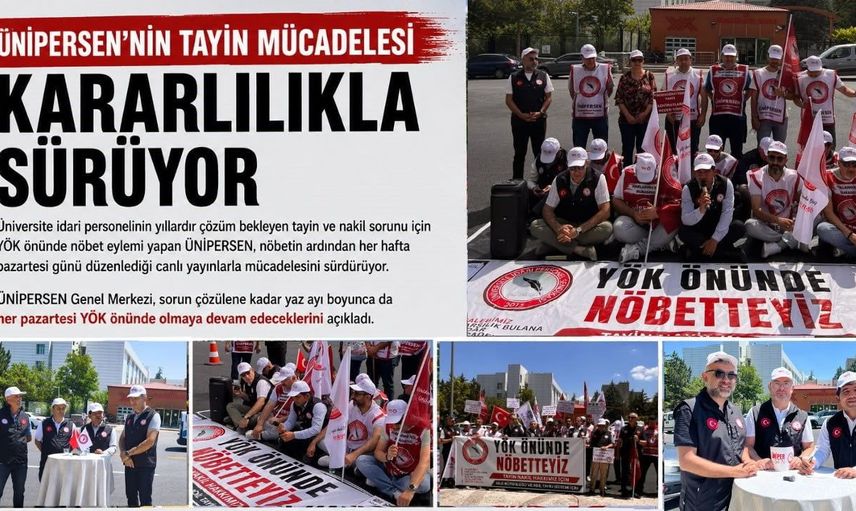 Ünipersen’in tayin mücadelesi kararlılıkla sürüyor