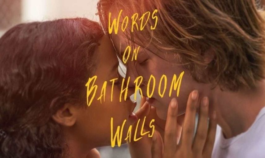 Words on Bathroom Walls film konusu ve oyuncuları