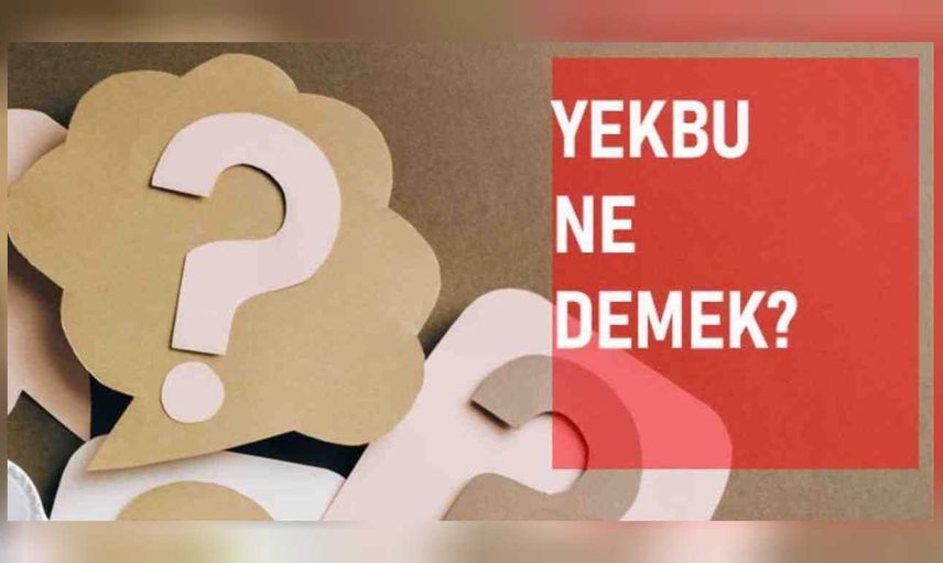 Yekbu nedir, ne demek? TDK anlamı ile yekbu ve kullanımı