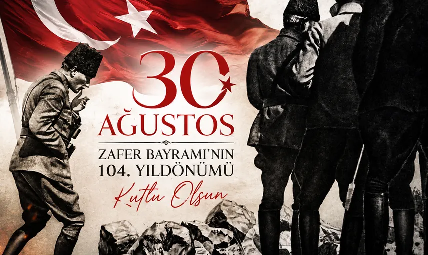 30 Ağustos Zafer Bayramı 104 yaşında: Büyük Zafer gururla kutlanıyor